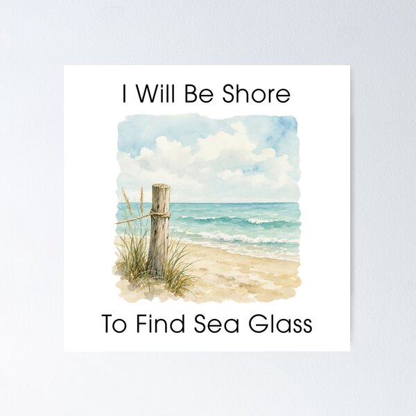 Item preview, Sea Glass Hunter - Sea Glass Lover Gifts - Beachcombing - I Will Be Shore To Find Sea Glass designed and sold by DesignByLeo.