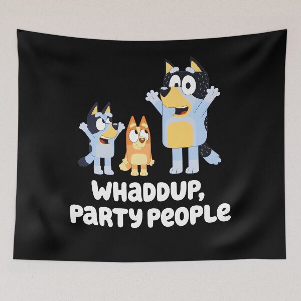 Item preview, Bluey Whaddup Party People designed and sold by visionnen.
