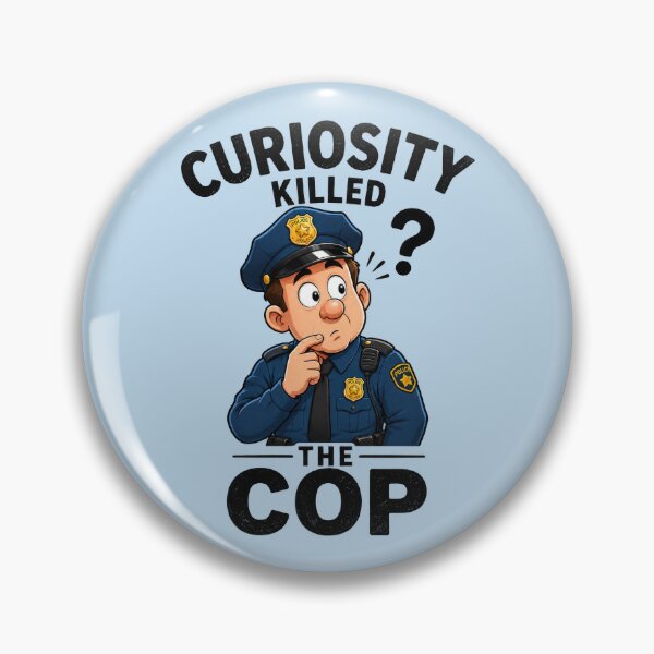Item preview, Curiosity Killed the Cop – Funny Police Parody Design 4 designed and sold by WordPlayStudio.