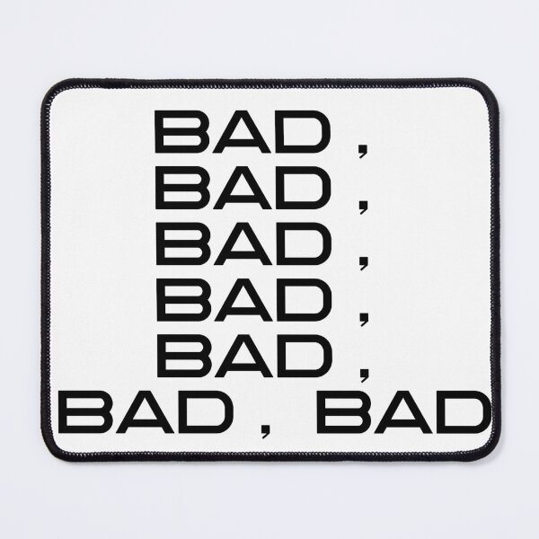 Item preview, Bad Bad Bad Bad Bad Bad Bad designed and sold by vkdesign.