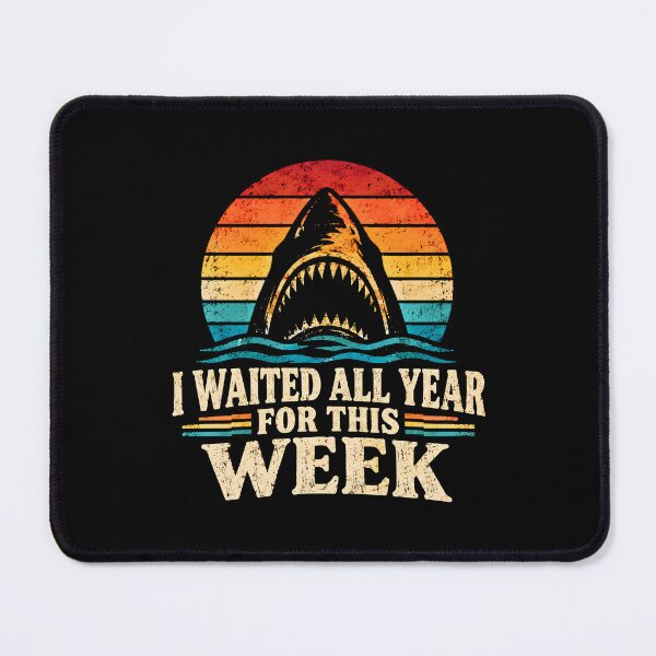 Item preview, Funny Shark I Waited All Year For This Week designed and sold by DemureArtsy.