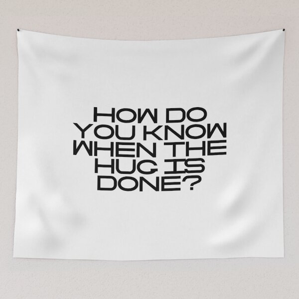 Item preview, How Do You Know When The Hug Is Done designed and sold by vkdesign.