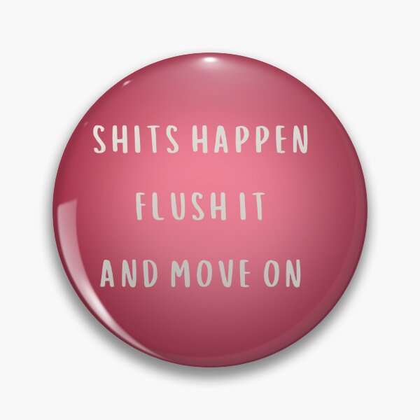 Item preview, shits happen flush it and move on retro style designed and sold by HANI'SWORLD.