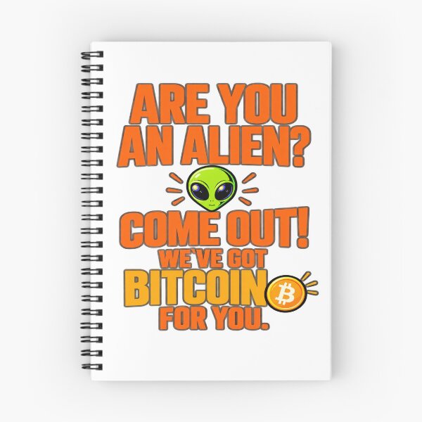 Item preview, Are You an Alien? We've Got Bitcoin for You  designed and sold by Odd Alien Lab.