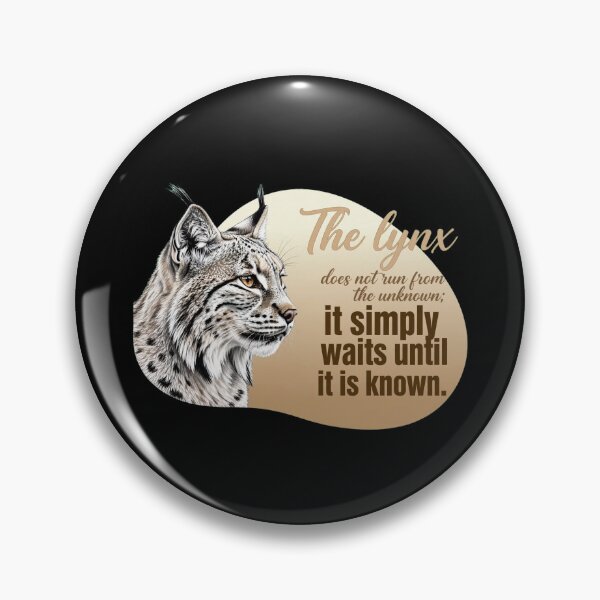 Item preview, The Lynx Does Not Run From The Unknown It Simply Waits Until It Is Known - Lynx Lover designed and sold by Vibe-Vary.