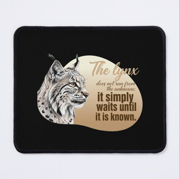 Item preview, The Lynx Does Not Run From The Unknown It Simply Waits Until It Is Known - Lynx Lover designed and sold by Vibe-Vary.