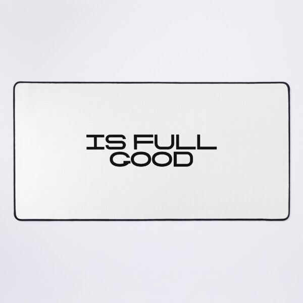 Item preview, Is Full Good designed and sold by vkdesign.