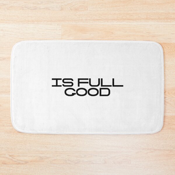 Item preview, Is Full Good designed and sold by vkdesign.
