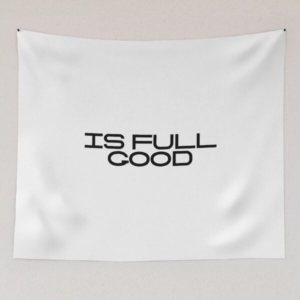 Item preview, Is Full Good designed and sold by vkdesign.