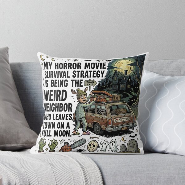 Item preview, My horror movie survival strategy is being the weird neighbor who leaves town on a full moon. designed and sold by jrzvibe.