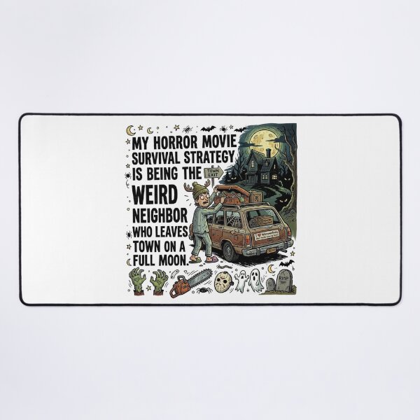 Item preview, My horror movie survival strategy is being the weird neighbor who leaves town on a full moon. designed and sold by jrzvibe.