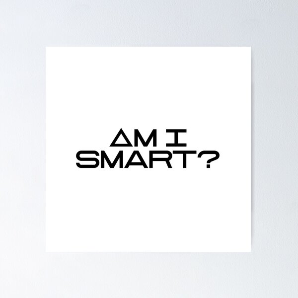 Item preview, Am I Smart designed and sold by vkdesign.
