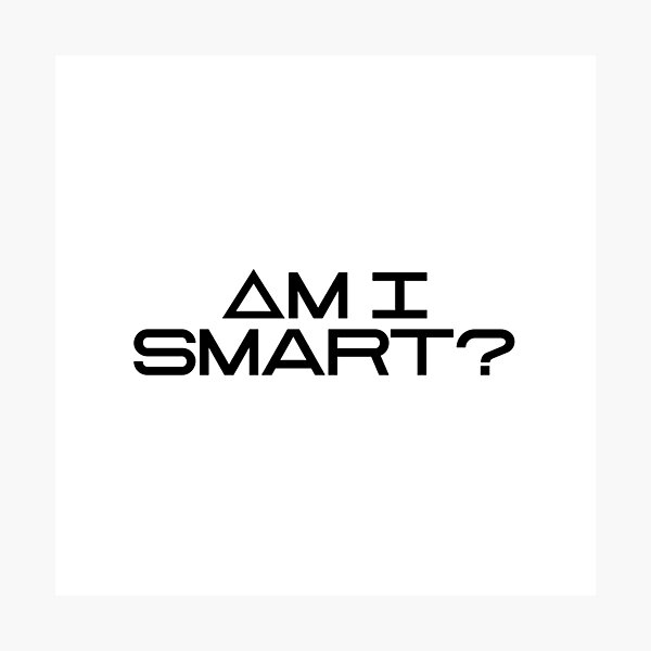 Item preview, Am I Smart designed and sold by vkdesign.