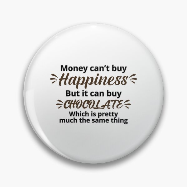 Item preview, Money Can Buy Chocolate designed and sold by DixieGirlStudio.