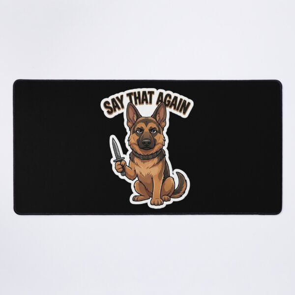 Item preview, German Shepherd Say That Again designed and sold by SynKraftThreads.