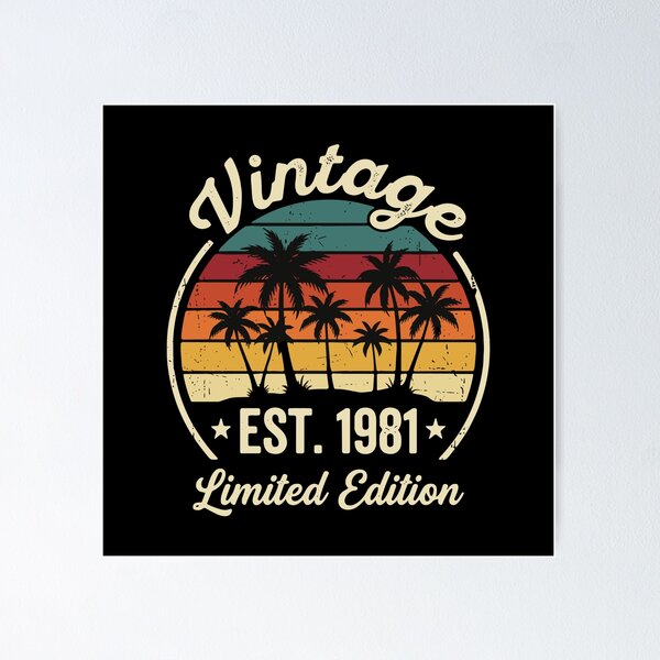 Item preview, Vintage Est. 1981 Limited Edition Birthday Born 1981 Men Women designed and sold by PopStars1993.