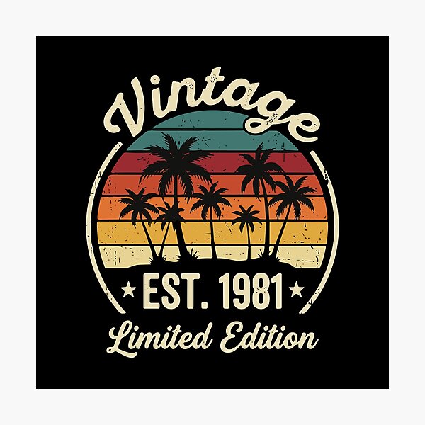 Item preview, Vintage Est. 1981 Limited Edition Birthday Born 1981 Men Women designed and sold by PopStars1993.