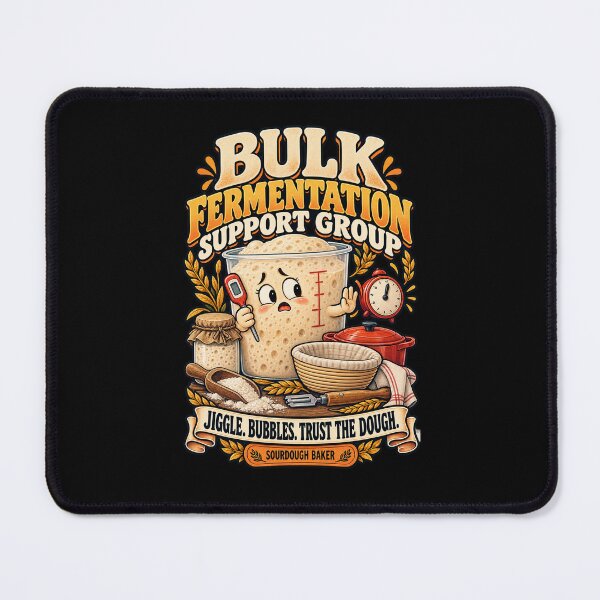 Item preview, Bulk Fermentation Support Group - Funny Sourdough Baker designed and sold by MOTIFOLK.