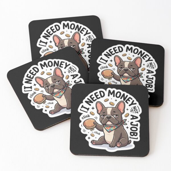 Item preview, French Bulldog Needs Money Not A Job designed and sold by SynKraftThreads.