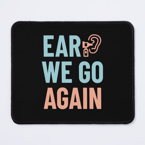 Item preview, Ear We Go Again Funny Audiology Audiologist designed and sold by jaygo.