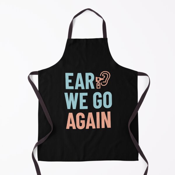 Item preview, Ear We Go Again Funny Audiology Audiologist designed and sold by jaygo.