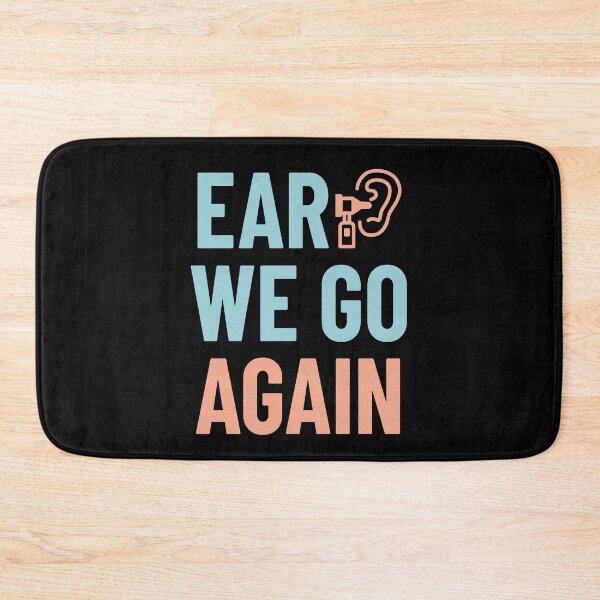 Item preview, Ear We Go Again Funny Audiology Audiologist designed and sold by jaygo.