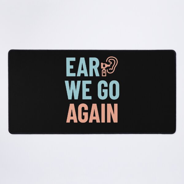 Item preview, Ear We Go Again Funny Audiology Audiologist designed and sold by jaygo.