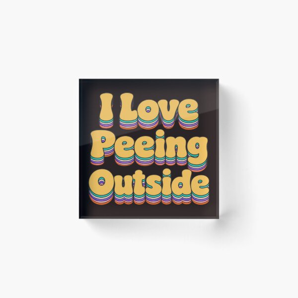 Item preview, I Love Peeing Outside designed and sold by darametzgerart.