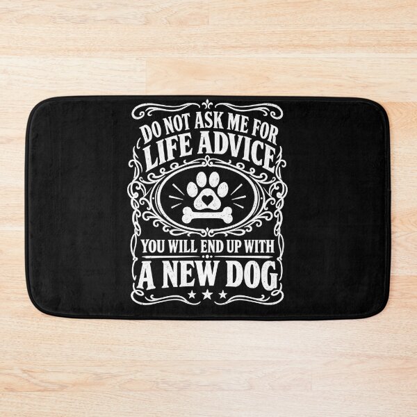 Item preview, Do Not Ask Me For Life Advice I Ended Up With A New Dog Funny Pet designed and sold by THREE LITTLE BEANS.