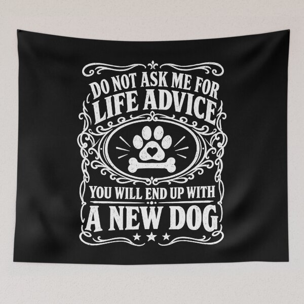 Item preview, Do Not Ask Me For Life Advice I Ended Up With A New Dog Funny Pet designed and sold by THREE LITTLE BEANS.