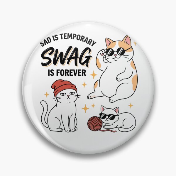 Item preview, Sad Is Temporary Swag Is Forever Cool Cats Sunglasses Streetwear Meme Illustration    designed and sold by raedattia.