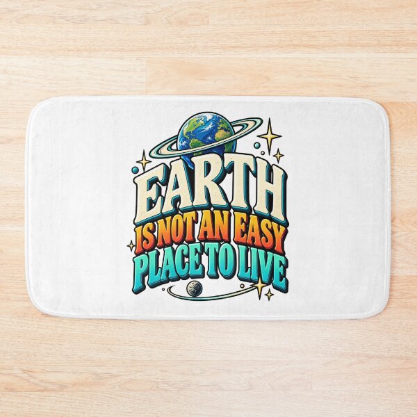 Item preview, Earth is not an easy place to live - funny quote designed and sold by Odd Alien Lab.