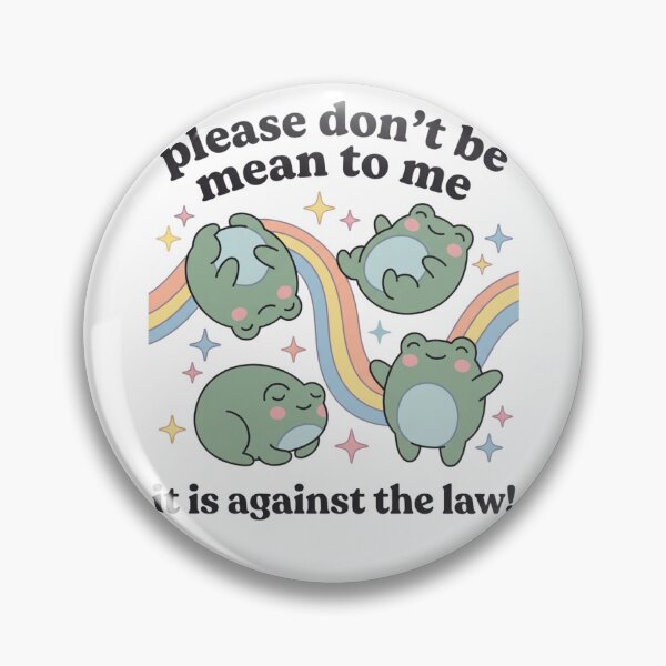 Item preview, Please Dont Be Mean To Me Its Against The Law Cute Frogs Rainbow Sensitive Meme Graphic    designed and sold by raedattia.