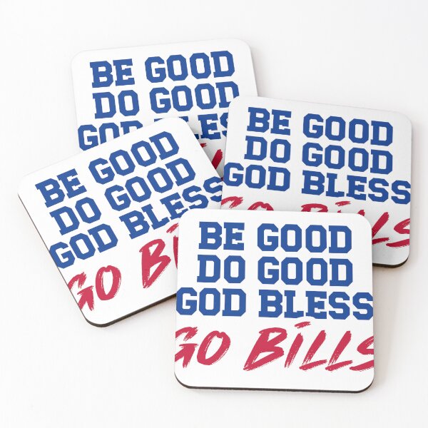 Item preview, BE GOOD DO GOOD GOD BLESS GO BILLS designed and sold by BeGoodDoGoodGoBills.