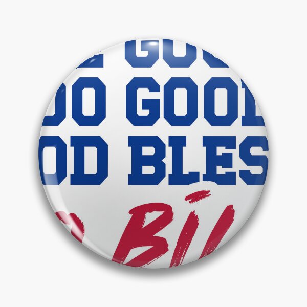 Item preview, BE GOOD DO GOOD GOD BLESS GO BILLS designed and sold by BeGoodDoGoodGoBills.