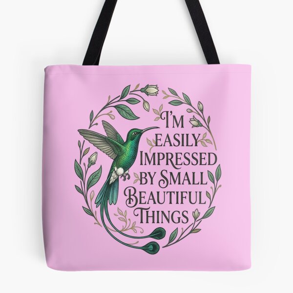 Item preview, Booted Racket-tail I'm Easily Impressed By Small Beautiful Things designed and sold by Max Store.