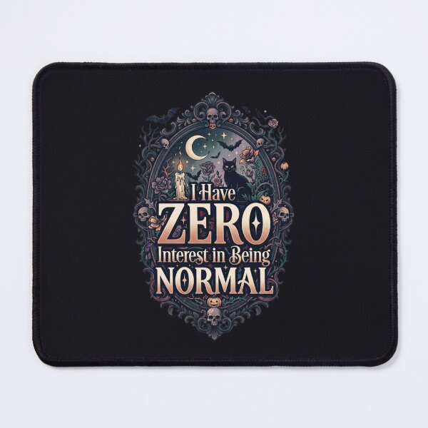 Item preview, I Have Zero Interest in Being Normal Goth Black Cat Dark Academia designed and sold by Pick&Grin.