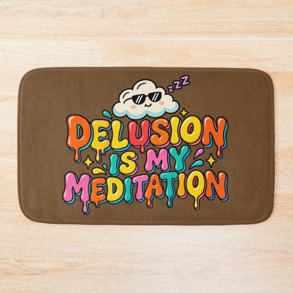Item preview, Delusion Is My Meditation Funny Quote designed and sold by HANG ON STUDIO .