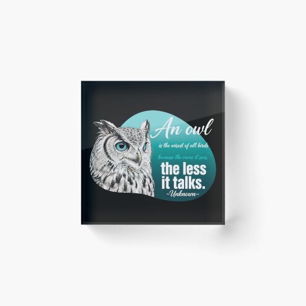 Item preview, An Owl Is The Wisest Of All Birds Because The More It Sees The Less It Talks designed and sold by Vibe-Vary.