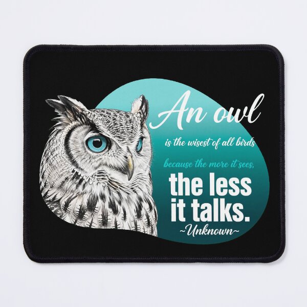 Item preview, An Owl Is The Wisest Of All Birds Because The More It Sees The Less It Talks designed and sold by Vibe-Vary.