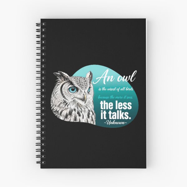 Item preview, An Owl Is The Wisest Of All Birds Because The More It Sees The Less It Talks designed and sold by Vibe-Vary.