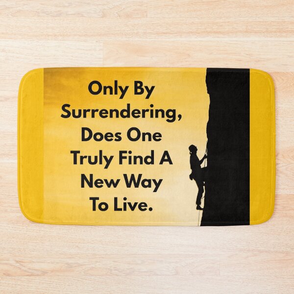 Item preview, Only By Surrendering, Does One Truly Find A New Way To Live. designed and sold by REALiTY WiTHiN.