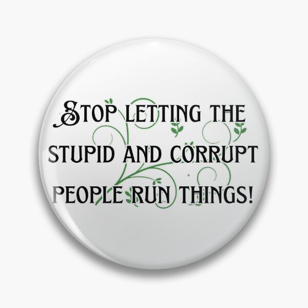 Item preview, Stop Letting the Stupid and Corrupt Run Things designed and sold by SimpleatHeart.