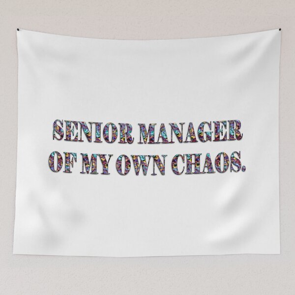 Item preview, Senior manager of my own chaos designed and sold by Yamy Morrell Art and Design.
