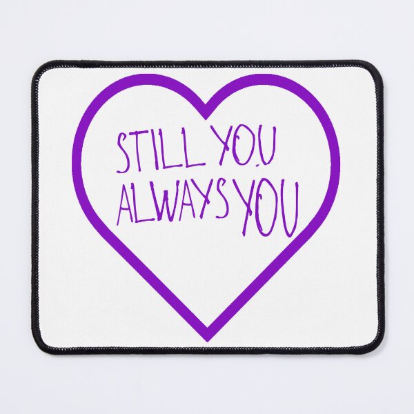 Item preview, Still You Always You designed and sold by kinpirks.