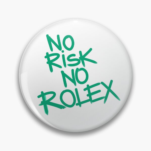 Item preview,  No risk no rolex designed and sold by Tanya Zevallos.