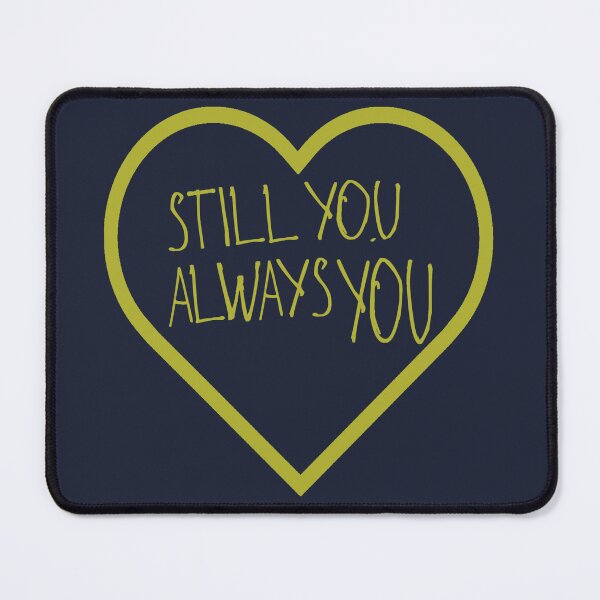 Item preview, Still You Always You designed and sold by kinpirks.