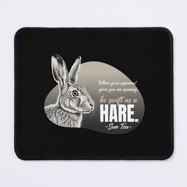 Item preview, When Your Opponent Gives You An Opening Be Swift As A Hare - Sun Tzu - Art Of War designed and sold by Vibe-Vary.