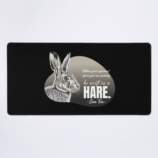 Item preview, When Your Opponent Gives You An Opening Be Swift As A Hare - Sun Tzu - Art Of War designed and sold by Vibe-Vary.
