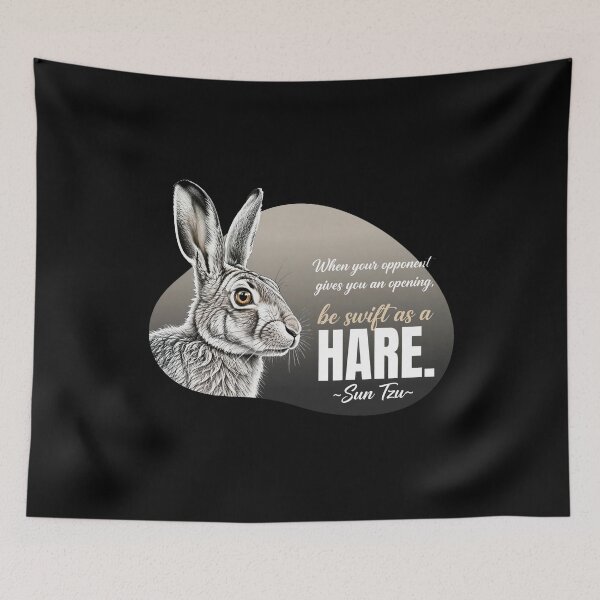Item preview, When Your Opponent Gives You An Opening Be Swift As A Hare - Sun Tzu - Art Of War designed and sold by Vibe-Vary.